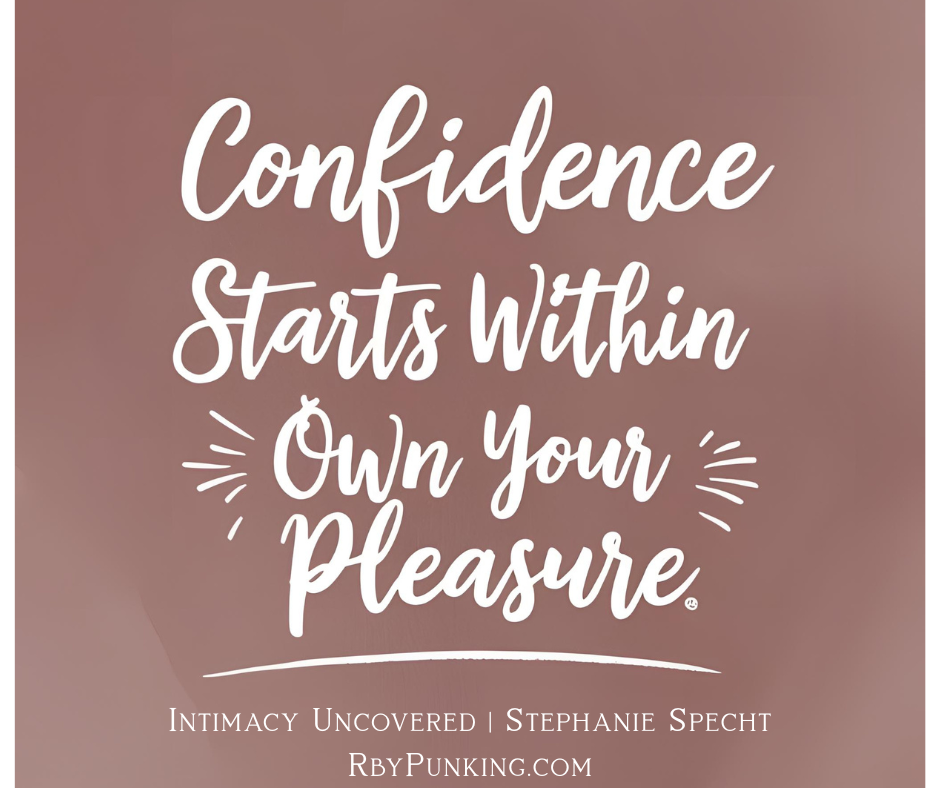 Building Confidence Through Self-Love and Self-Pleasure