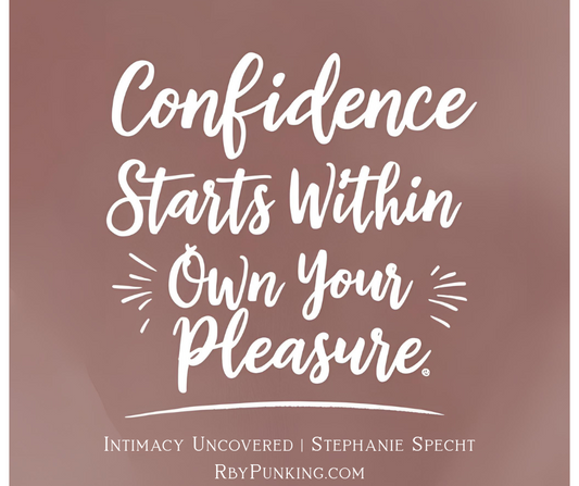 Building Confidence Through Self-Love and Self-Pleasure